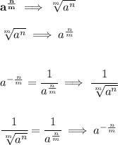 \bf a^{\frac{{ n}}{{ m}}} \implies  \sqrt[{ m}]{a^{ n}}  \\&#10;&#10;\sqrt[{ m}]{a^{ n}}\implies a^{\frac{{ n}}{{ m}}}&#10;\\\quad \\\\&#10;% rational negative exponent&#10;a^{-\frac{{ n}}{{ m}}} =&#10; \cfrac{1}{a^{\frac{{ n}}{{ m}}}} \implies \cfrac{1}{\sqrt[{ m}]{a^{ n}}}\qquad&#10;\\\\\\&#10;%  radical denominator&#10;\cfrac{1}{\sqrt[{ m}]{a^{ n}}}= \cfrac{1}{a^{\frac{{ n}}{{ m}}}}\implies a^{-\frac{{ n}}{{ m}}}