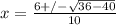 x=\frac{6+/-\sqrt{36-40}}{10}