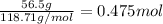 \frac{56.5g}{118.71g/mol}=0.475mol