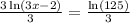 \frac{3\ln \left(3x-2\right)}{3}=\frac{\ln \left(125\right)}{3}