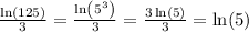 \frac{\ln \left(125\right)}{3}=\frac{\ln \left(5^3\right)}{3}=\frac{3\ln \left(5\right)}{3}=\ln(5)