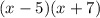 (x-5)(x+7)