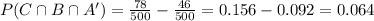 P(C\cap B \cap A')=\frac{78}{500}-\frac{46}{500}=0.156-0.092=0.064