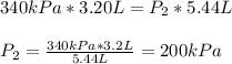 340kPa*3.20L=P_{2}*5.44L\\\\P_{2}=\frac{340kPa*3.2L}{5.44L}=200kPa