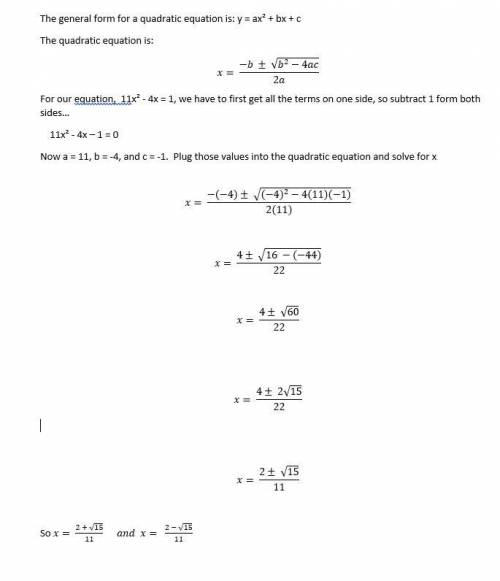 Using the quadratic formula solve 11^2-4x=1 what are the value of x