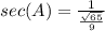 sec(A)=\frac{1}{\frac{\sqrt{65}}{9}}
