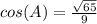 cos(A)=\frac{\sqrt{65}}{9}