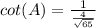 cot(A)=\frac{1}{\frac{4}{\sqrt{65}}}