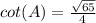 cot(A)=\frac{\sqrt{65}}{4}