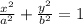 \frac{x^{2} }{a^{2}}+\frac{y^{2} }{b^{2} }=1