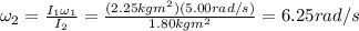 \omega_2 = \frac{I_1 \omega_1}{I_2}=\frac{(2.25 kg m^2)(5.00 rad/s)}{1.80 kg m^2}=6.25 rad/s