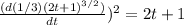 \frac{(d(1/3)(2t+1)^{3/2})}{dt} )^2=2t+1
