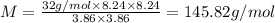 M=\frac{32 g/mol\times 8.24 \times 8.24}{3.86\times 3.86}=145.82 g/mol