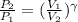 \frac{P_2}{P_1}=(\frac{V_1}{V_2})^{\gamma}