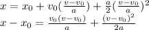 x=x_0+v_0(\frac{v-v_0}{a})+\frac{a}{2}(\frac{v-v_0}{a})^2\\x-x_0=\frac{v_0(v-v_0)}{a}+\frac{(v-v_0)^2}{2a}