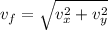 v_f = \sqrt{v_x^2 + v_y^2}