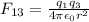 F_{13} =  \frac{q_1 q_3}{4 \pi \epsilon_0 r^2}