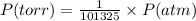 P(torr)=\frac {1}{101325}\times P(atm)