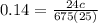 0.14 = \frac{24c}{675(25)}