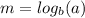 m = log_{b}( a )