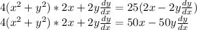 4(x^2+y^2)*2x+2y\frac{dy}{dx}=25(2x-2y\frac{dy}{dx}  ) \\\ 4(x^2+y^2)*2x+2y\frac{dy}{dx}}=50x-50y\frac{dy}{dx}