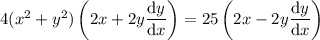 4(x^2+y^2)\left(2x+2y\dfrac{\mathrm dy}{\mathrm dx}\right)=25\left(2x-2y\dfrac{\mathrm dy}{\mathrm dx}\right)