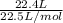 \frac{22.4 L}{22.5 L / mol}