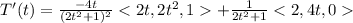 T'(t)=\frac{-4t}{(2t^2+1)^2} +\frac{1}{2t^2+1}