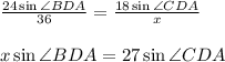 \frac{24\sin{\angle BDA}}{36}=\frac{18\sin{\angle CDA}}{x} \\  \\ x\sin{\angle BDA}=27\sin{\angle CDA}