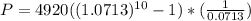 P=4920((1.0713)^{10}-1)*(\frac{1}{0.0713})