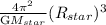 \frac{\textup{4}\pi^2}{\textup{G}M_{star}}(R_{star})^3