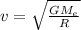 v = \sqrt{\frac{GM_{e}}{R}}
