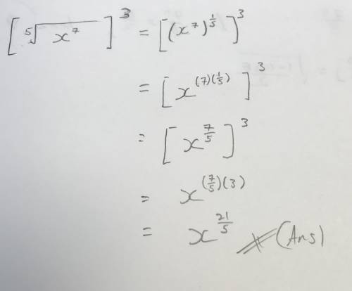 Describe how to transform (^5square root x^7)^3, into expression with rational exponent