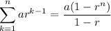 \displaystyle \sum_{k=1}^{n} a r^{k-1} = \dfrac{ a(1 - r^n)}{1 -r}