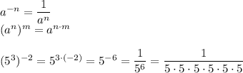 a^{-n}=\dfrac{1}{a^n}\\(a^n)^m=a^{n\cdot m}\\\\(5^3)^{-2}=5^{3\cdot(-2)}=5^{-6}=\dfrac{1}{5^6}=\dfrac{1}{5\cdot5\cdot5\cdot5\cdot5\cdot5}