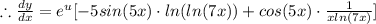 \therefore \frac{dy}{dx} = e^{u}[-5sin(5x) \cdot ln(ln(7x)) + cos(5x) \cdot \frac{1}{xln(7x)}]