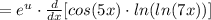 = e^{u} \cdot \frac{d}{dx}[cos(5x) \cdot ln(ln(7x))]