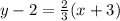 y-2= \frac{2}{3}(x+3)