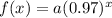 f(x)=a(0.97)^x
