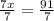 \frac{7x}{7}=\frac{91}{7}