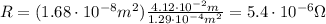 R=(1.68\cdot 10^{-8} m^2)\frac{4.12\cdot 10^{-2} m}{1.29\cdot 10^{-4} m^2}=5.4\cdot 10^{-6} \Omega