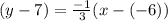(y - 7) = \frac{-1}{3}(x - (-6))