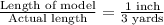 \frac{\text{Length of model}}{\text{Actual length}}=\frac{1\text{ inch}}{\text{3 yards}}