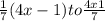 \frac{1}{7} (4x-1) to  \frac{4x1}{7} &#10;