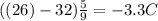 ((26)-32) \frac{5}{9} =-3.3C