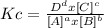 Kc = \frac{{D}^dx[C]^c}{[A]^ax[B]^b}