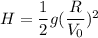 H = \dfrac{1}{2}g(\dfrac{R}{V_0})^2