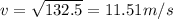 v=\sqrt{132.5}=11.51 m/s