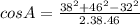 cos A =\frac{38^2+46^2-32^2}{2.38.46}