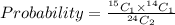 Probability=\frac{^{15}C_1\times ^{14}C_1}{^{24}C_2}